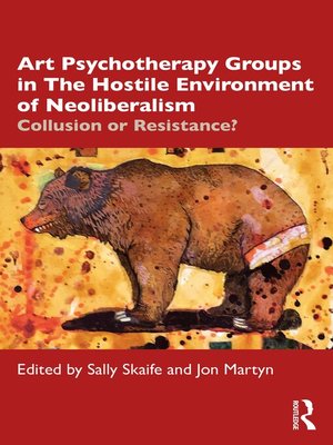 cover image of Art Psychotherapy Groups in the Hostile Environment of Neoliberalism